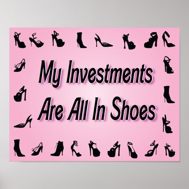 Mes Investissements Sont Tous En Chaussures Poster (Devant)