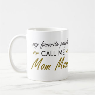 Mes personnes préférées m'appellent TASSE de maman