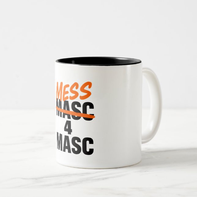 Mess 4 Masc Two-Tone Coffee Mug (Front Right)