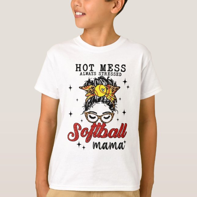 Mess Always Stressed Softball Mama  T-Shirt (Front)
