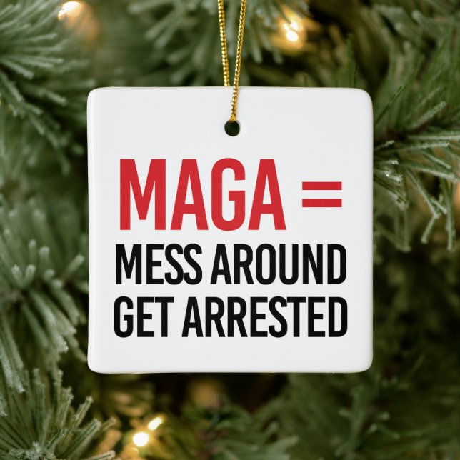 Mess Around Get Arrested Ceramic Ornament (Tree)