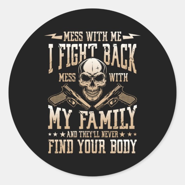 Mess With Me I Fight Back Family Love Classic Round Sticker (Front)