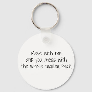 Mess with me keychain