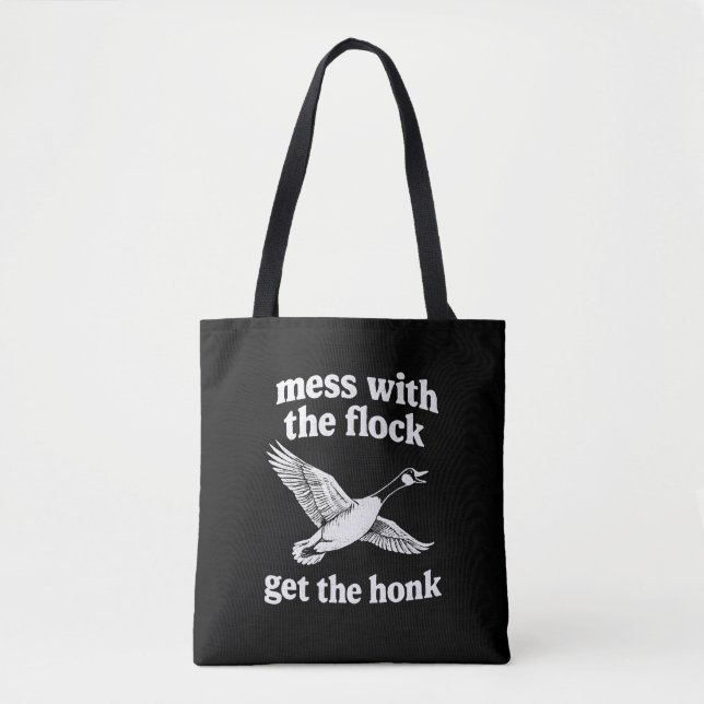 Mess With The Flock, Get The Honk" Tote Bag (Front)