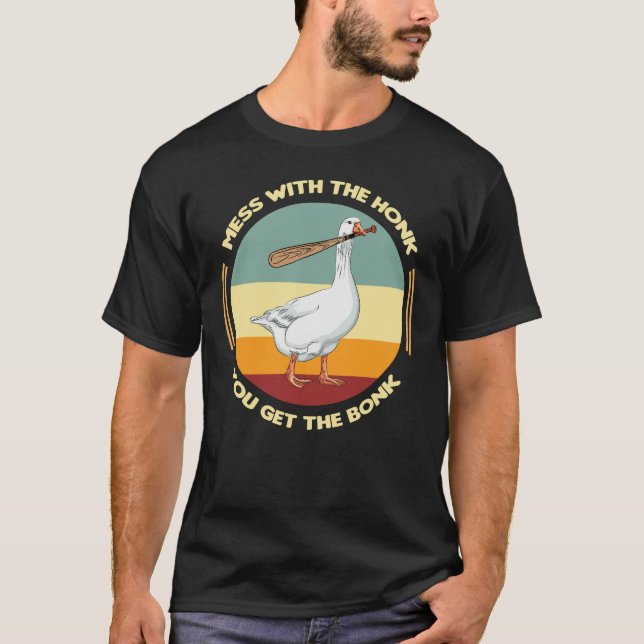 Mess With The Honk You Get The Bonk Funny Duck T-Shirt (Front)