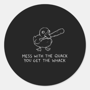 Mess With The Quack You Get The Whack Funny Duck M Classic Round Sticker