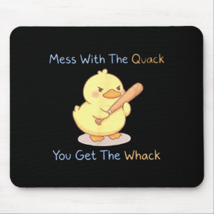 Mess With The Quack You Get The Whack Funny Duck M Mouse Pad
