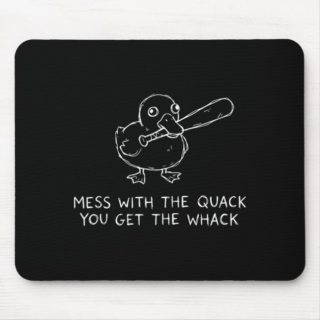 Mess With The Quack You Get The Whack Funny Duck M Mouse Pad (Front)