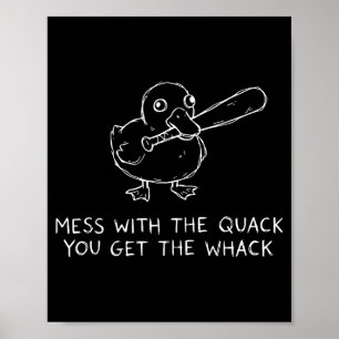 Mess With The Quack You Get The Whack Funny Duck M Poster