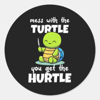 Mess With The Turtle You Get The Hurtle Classic Round Sticker
