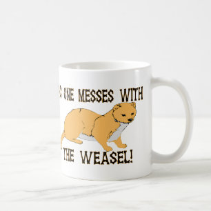 Mess With The Weasel Coffee Mug