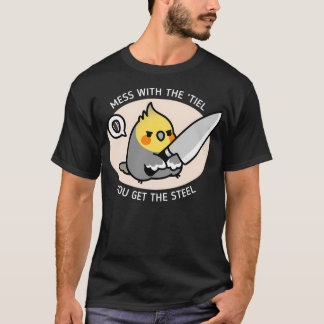 Mess With 'Tiel You Get The Steel T-Shirt