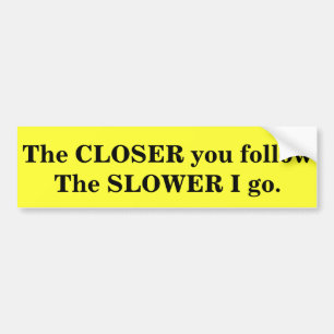 Message for the tailgaters bumper sticker. bumper sticker