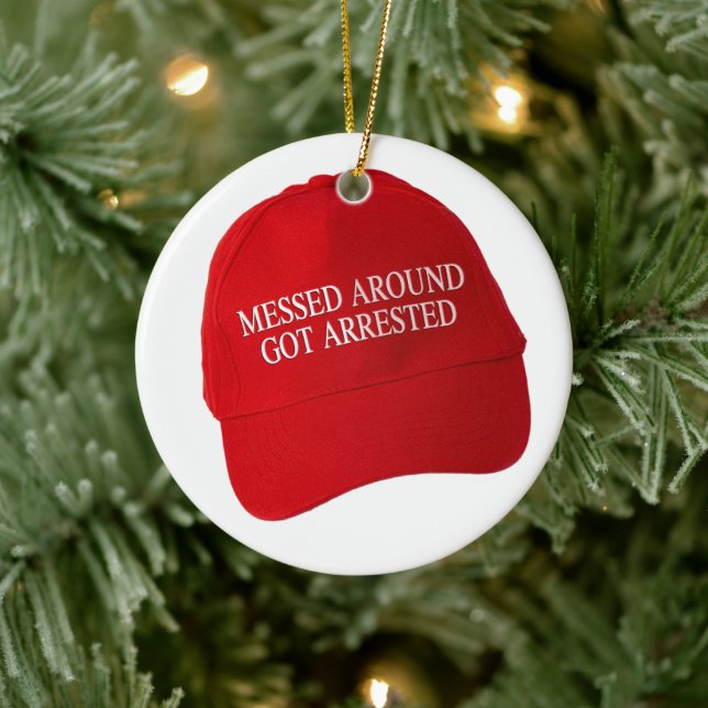 Messed Around Got Arrested Ceramic Ornament (Tree)
