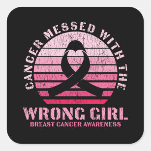 Messed With The Wrong Girl Breast Cancer Awareness Square Sticker