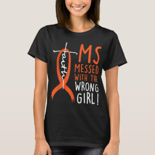 Messed With The Wrong Girl Multiple Sclerosis Awar T-Shirt