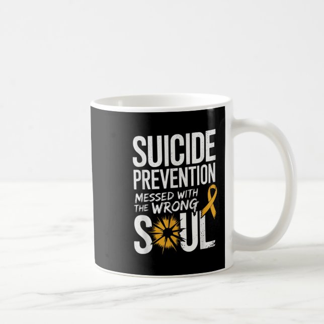 Messed With The Wrong Soul Suicide Prevention Awar Coffee Mug (Right)