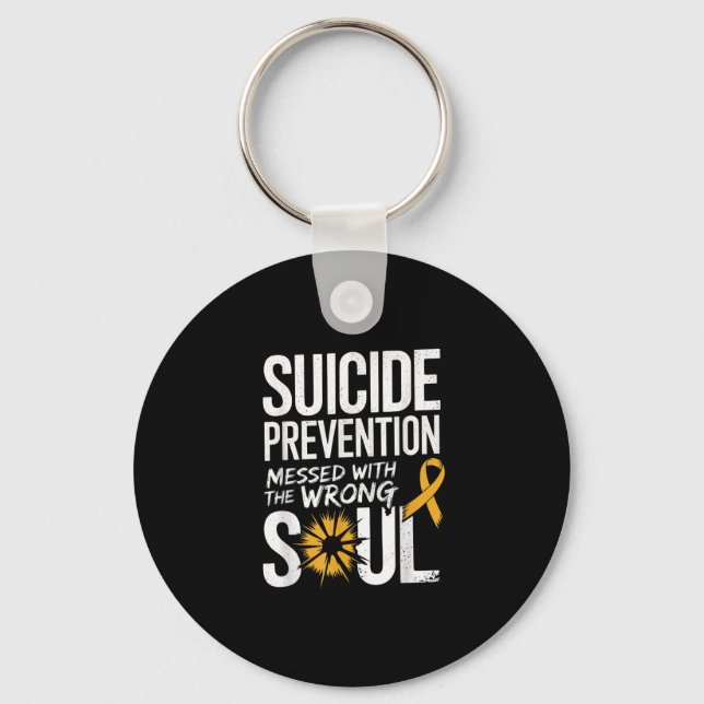 Messed With The Wrong Soul Suicide Prevention Awar Keychain (Front)