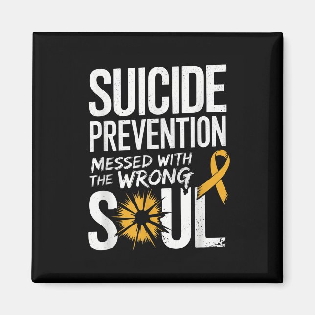 Messed With The Wrong Soul Suicide Prevention Awar Magnet (Front)