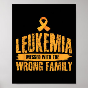 Messed With Wrong Family Support Leukaemia Awarene Poster
