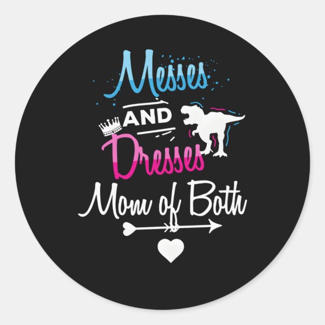 Messes And Dresses Mom Of Both Classic Round Sticker (Front)