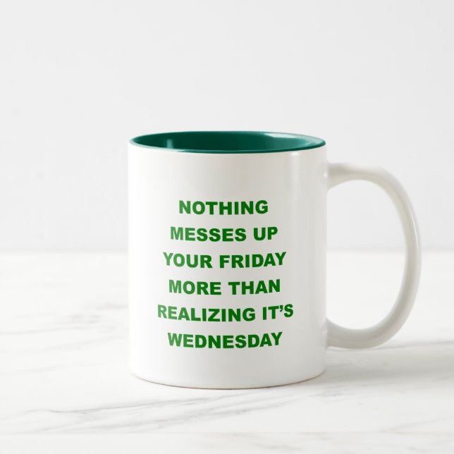 Messing up Friday - Mid-week blues - Mug (Droit)