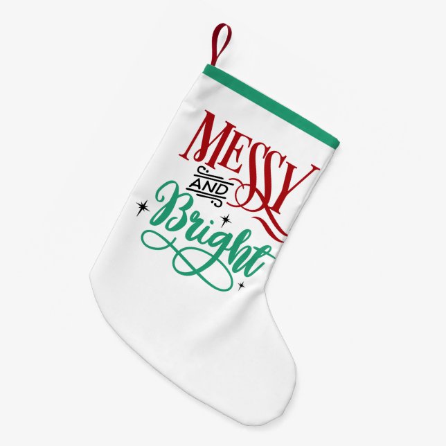 Messy and Bright | Funny Festive Christmas Pun Small Christmas Stocking (Front (Hanging))