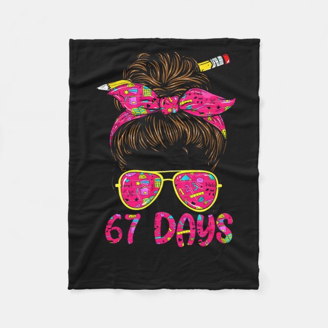 Messy Bun 67 Days Smarter Funny 67 Kids 67 Days Of Fleece Blanket (Front)