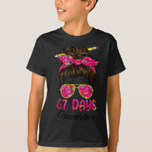 Messy Bun 67 Days Smarter Funny 67 Kids 67 Days Of T-Shirt