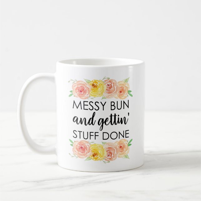 Messy Bun and Getting Stuff Done Coffee Mug (Left)