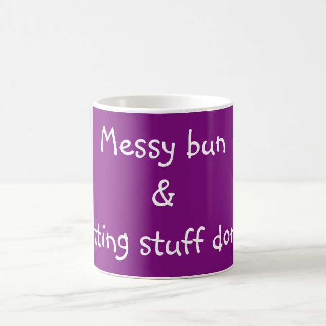 Messy Bun and Getting Stuff Done purple Coffee Mug (Center)
