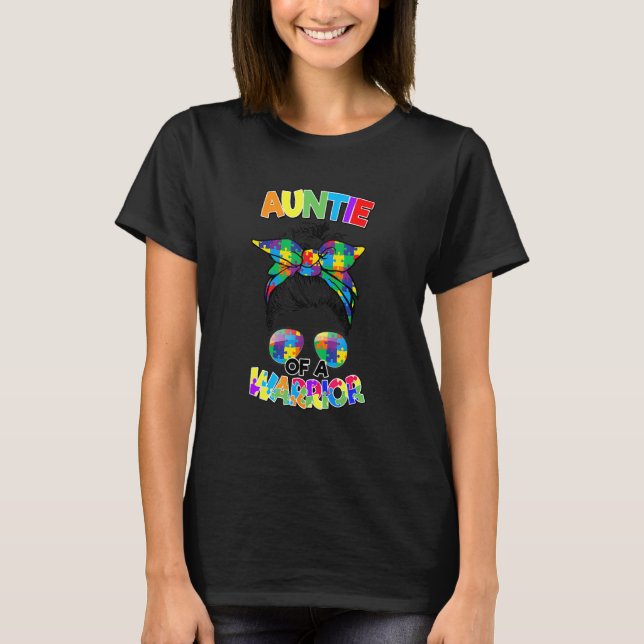Messy Bun Auntie Of Autism Warrior Puzzle Autism A T-Shirt (Front)