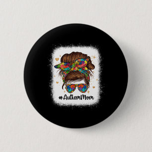 Messy Bun Autism Mom Autism Awareness Acceptance M 2 Inch Round Button