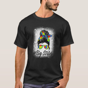 Messy Bun Big Sister Autism Puzzle Awareness Women T-Shirt