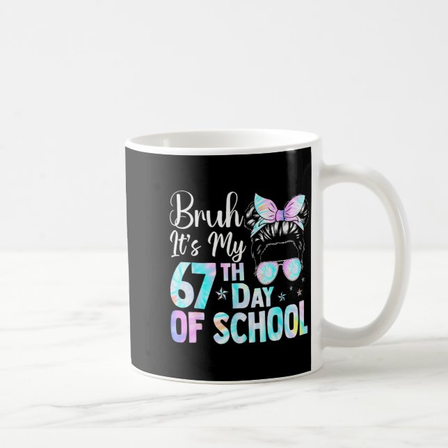 Messy Bun Bruh It's My 67th Day Of School Students Coffee Mug (Right)