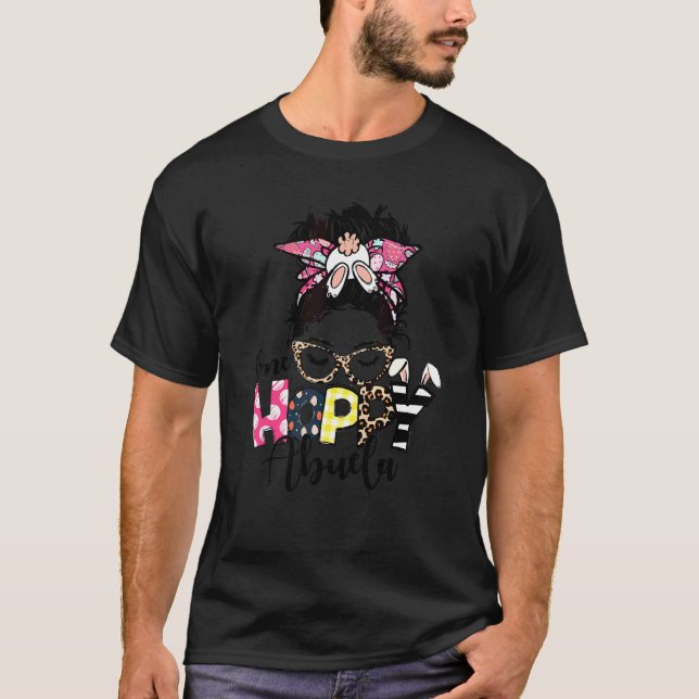 Messy Bun Bunny One Hoppy Abuela Leopard Happy Eas T-Shirt (Front)