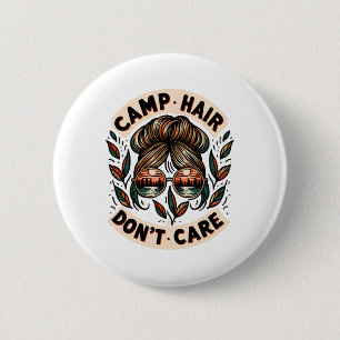 Messy Bun Camping Life Love Camp Hair Dont Care Wo 2 Inch Round Button