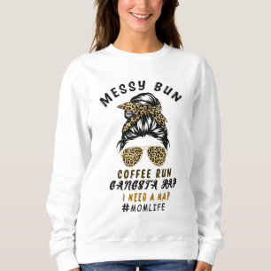 Messy Bun Coffee Run Gangsta Rap Mom Life Hair Leo Sweatshirt