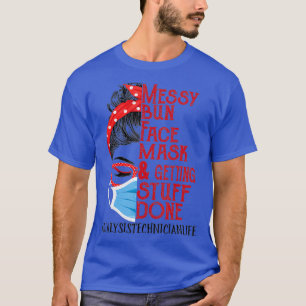 Messy Bun Face Mask Getting Stuff Dialysis T-Shirt
