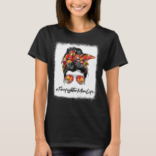 Messy Bun Firefighter Mom Life Firemen Happy Mothe T-Shirt