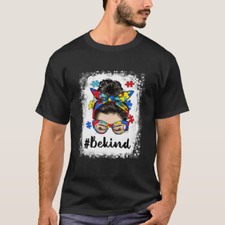 Messy Bun Girl Be Kind Autism Awareness Month For T-Shirt