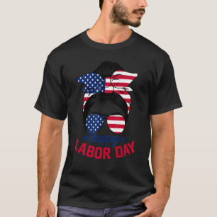 Messy Bun Hair American Flag Happy Labor Day Patri T-Shirt
