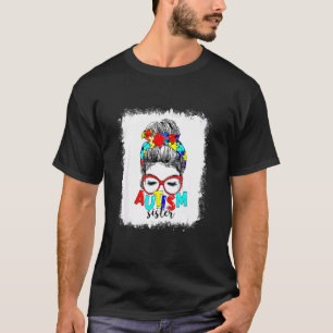 Messy Bun Hair Autism Sister Puzzle Pieces Autism T-Shirt