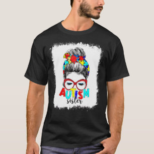Messy Bun Hair Autism Sister Puzzle Pieces Autism T-Shirt