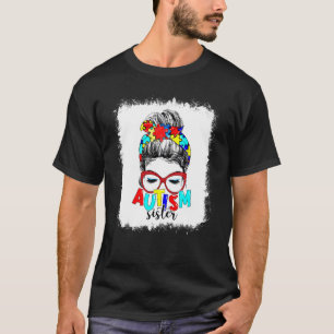 Messy Bun Hair Autism Sister Puzzle Pieces Autism T-Shirt