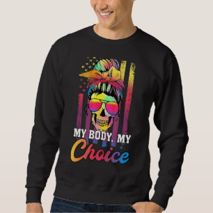 Messy Bun Hair My Body My Choice Feminist Pro Choi Sweatshirt