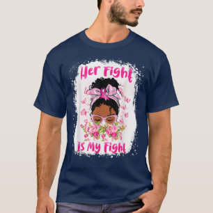 Messy Bun Her Fight Is My Fight Breast Cancer Awar T-Shirt