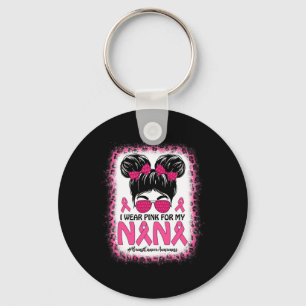 Messy Bun I Wear Pink For My Nana Breast Cancer Aw Keychain