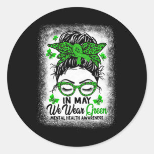 Messy Bun In May We Wear Green Mental Health Aware Classic Round Sticker
