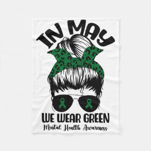 Messy Bun In May We Wear Green Mental Health Aware Fleece Blanket